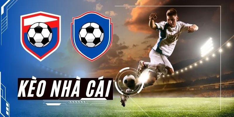 Tìm hiểu khái quát về kèo nhà cái hôm nay
